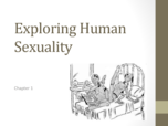 How do we explore human sexuality?