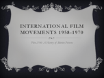 What is the international film movement?
