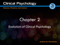 Chapter 2 Lecture Outline: Evolution of Clinical Psychology