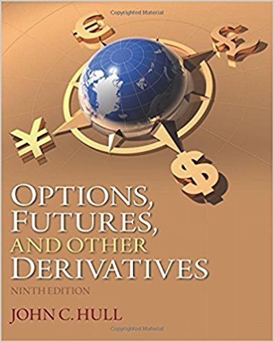 Options, Futures, and Other Derivatives | 9th Edition | ISBN: 9780133456318 | Authors: John C. Hull