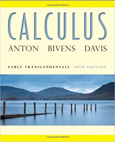 Calculus: Early Transcendentals, | 10th Edition | ISBN: 9780470647691 | Authors: Howard Anton Irl C. Bivens, Stephen Davis