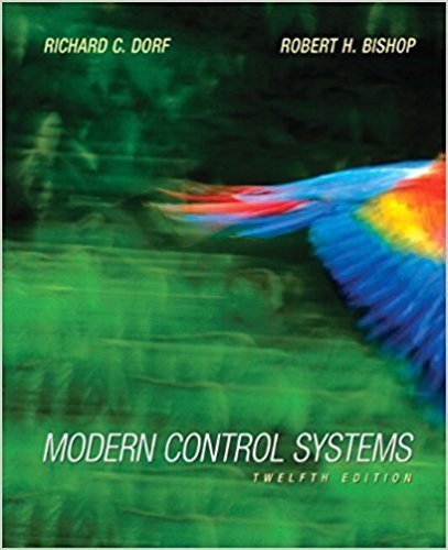 Modern Control Systems | 12th Edition | ISBN: 9780136024583 | Authors: Richard C. Dorf, Robert H. Bishop