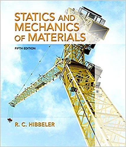Statics and Mechanics of Materials | 5th Edition | ISBN: 9780134382593 | Authors: Russell C. Hibbeler