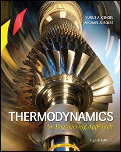 Thermodynamics: An Engineering Approach | 8th Edition | ISBN: 9780073398174 | Authors: Yunus A. Cengel