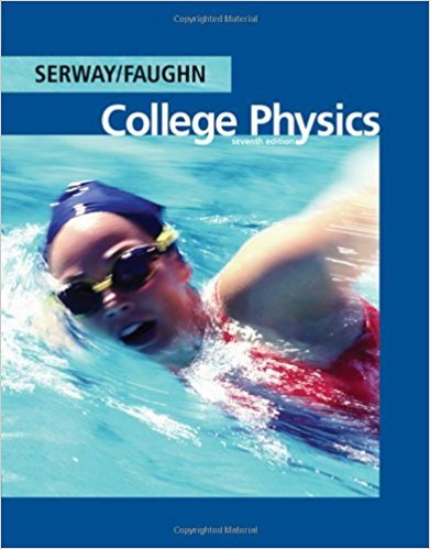 College Physics | 7th Edition | ISBN: 9780495113690 | Authors: Raymond A. Serway