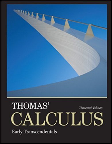 Thomas' Calculus: Early Transcendentals | 13th Edition | ISBN: 9780321884077 | Authors: George B. Thomas Jr., Maurice D. Weir, Joel R. Hass