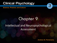 Chapter 9  Lecture: Intellectual and Neuropsychological Assessments