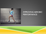 Improving Aerobic Performance
