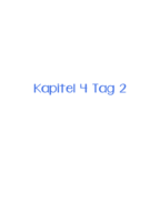 Ch. 4 Tag 2 und 3 