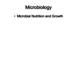 Microbiology Week 4 Microbial Nutrition and Growth Notes