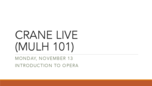 Crane Live! Week 13 