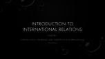 Introduction to international relations - week 1 - class notes