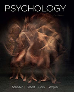 Psychology | 5th Edition | ISBN: 9781319190804 | Authors: Schacter, Gilbert, Nock & Wegner