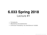 Computer System Engineering, Lecture 1 Coping with Complexity: Enforced Modularity via Client/Server Organization, Week 1 notes